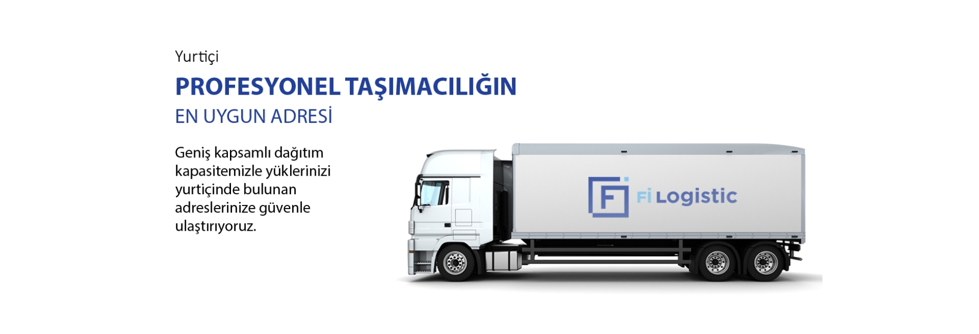 Fi Logistic - yurtiçi profesyonel taşımacılığın en uygun adresi